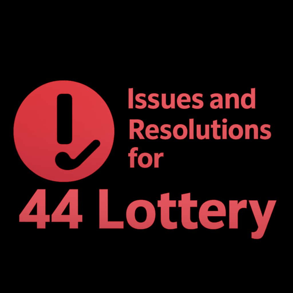 Badge representing assistance for 44 Lottery issues and resolutions.